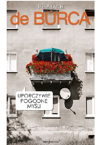 Okładka: Peadar de Burca - Uporczywie pogodne myśli