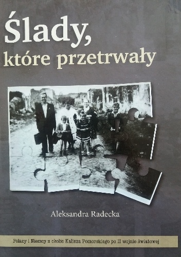 Okładka: Aleksandra Radecka - Ślady, które przetrwały