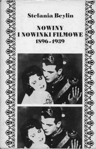 Okładka: Stefania Beylin - Nowiny i nowinki filmowe 1896-1939