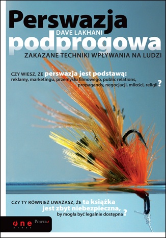 Okładka: Dave Lakhani - Perswazja podprogowa. Zakazane techniki wpływania na ludzi
