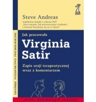 Okładka: Steve Andreas - Jak pracowała Virginia Satir. Zapis sesji terapeutycznej z komentarzem