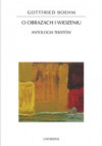 Okładka: Gottfried Boehm - O obrazach i widzeniu. Antologia tekstów