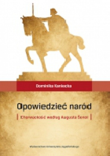 Okładka: Dominika Kaniecka - Opowiedzieć naród. Chorwackość według Augusta Šenoi