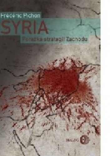Okładka: Frédéric Pichon - Syria. Porażka strategii Zachodu