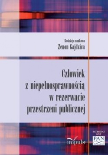 Okładka: Zenon Gajdzica - Człowiek z niepełnosprawnością w rezerwacie przestrzeni publicznej