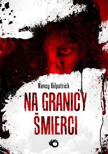 Okładka: Nancy Kilpatrick - Na granicy śmierci