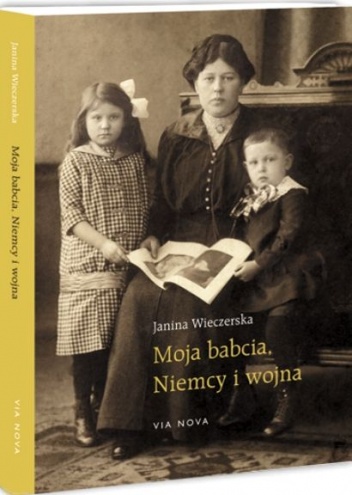 Okładka: Janina Wieczerska-Zabłocka - Moja babcia, Niemcy i wojna