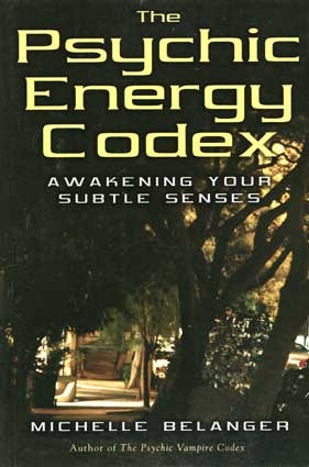 Okładka: Michelle Belanger - The Psychic Energy Codex: A Manual For Developing Your Subtle Senses