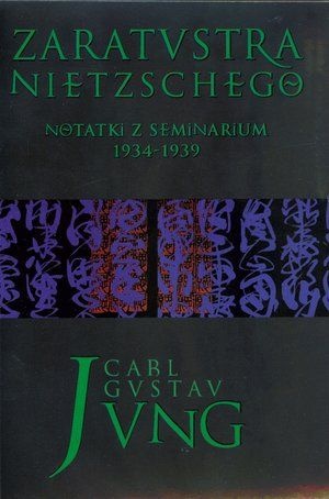 Okładka: Carl Gustav Jung - Zaratustra Nietzschego. Notatki z seminarium 1934-1939