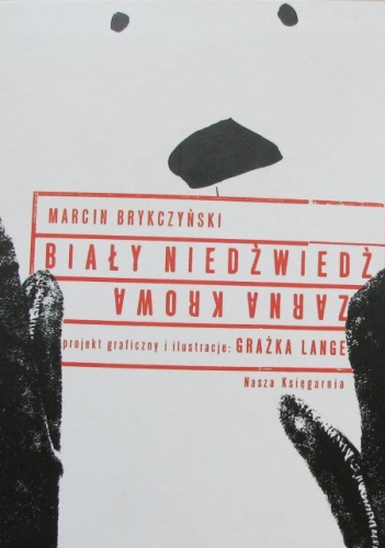 Okładka: Marcin Brykczyński - Biały niedźwiedź. Czarna krowa