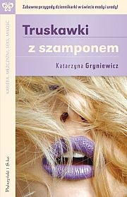 Okładka: Katarzyna Gryniewicz - Truskawki z szamponem