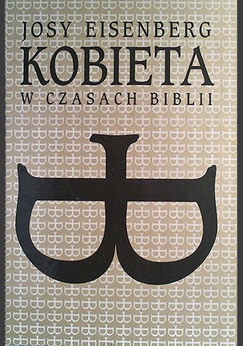 Okładka: Josy Eisenberg - Kobieta w czasach Biblii