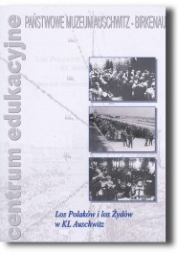 Okładka: Adam Cyra - Los Polaków i los Żydów w KL Auschwitz