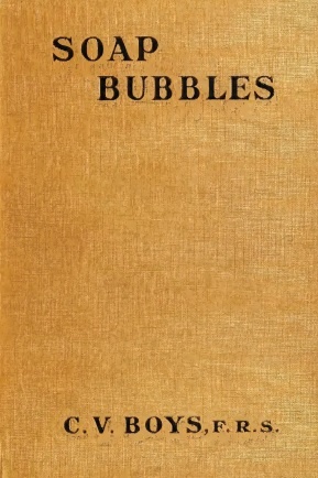 Okładka: Charles Vernon Boys - Soap Bubbles: Their Colors and the Forces Which Mould Them