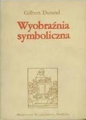 Okładka: Gilbert Durand - Wyobraźnia symboliczna