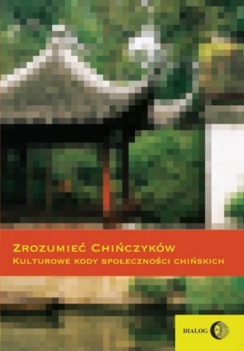 Okładka: Jan Rowiński - Zrozumieć Chińczyków. Kulturowe kody społeczności chińskich