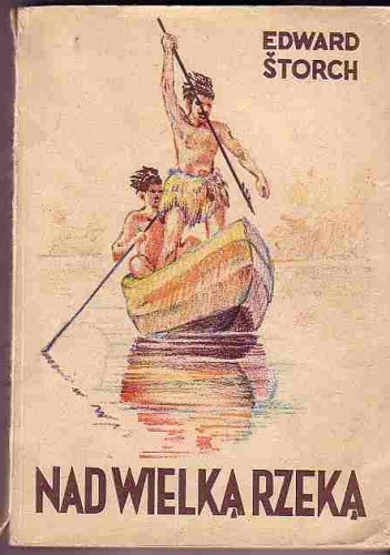Okładka: Eduard Štorch - NAD  WIELKĄ  RZEKĄ