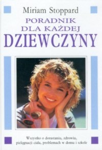 Okładka: Miriam Stoppard - Poradnik dla każdej dziewczyny
