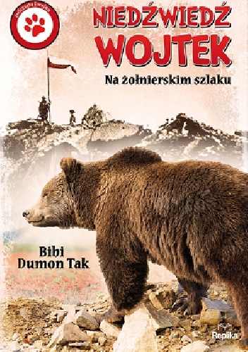 Okładka: Bibi Dumon Tak - Niedźwiedź Wojtek.Na żołnierskim szlaku,