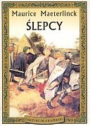 Okładka: Maurice Maeterlinck - Ślepcy