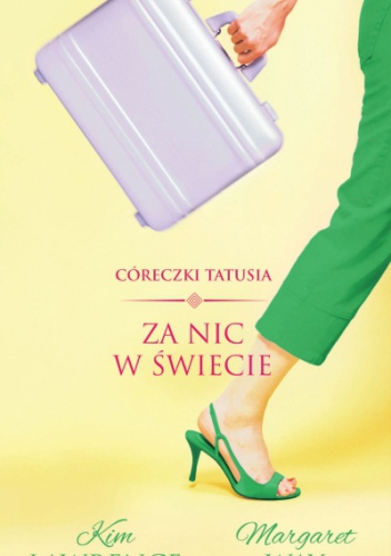 Okładka: Margaret Way - Za nic w świecie