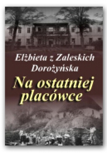 Okładka: Ewa Dorożyńska - Na ostatniej placówce