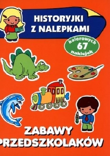 Okładka: Anna Wiśniewska - Zabawy przedszkolaków. Historyjki z nalepkami