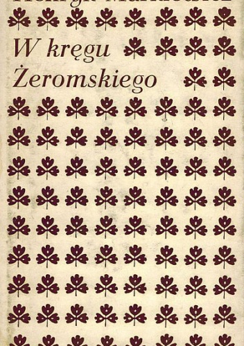 Okładka: Henryk Markiewicz - W kręgu Żeromskiego