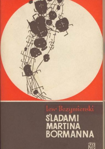 Okładka: Lew Bezymienski - Śladami Martina Bormanna
