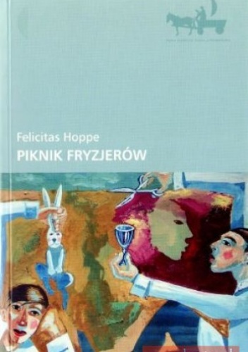 Okładka: Felicitas Hoppe - Piknik fryzjerów