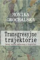 Okładka: Monika Grochalska - Transgresyjne trajektorie