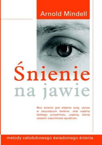 Okładka: Arnold Mindell - Śnienie na jawie