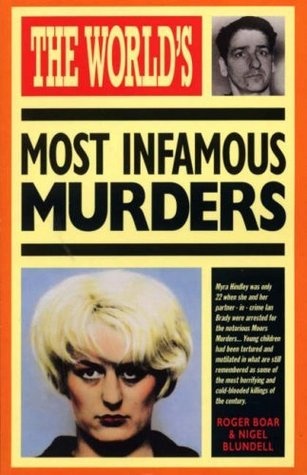 Okładka: Nigel Blundell - The World's Most Infamous Murders