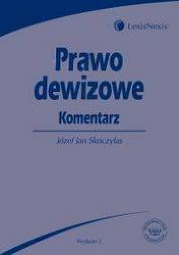 Okładka: Józef Jan Skoczylas - Prawo dewizowe Komentarz /Podręcznik akademicki