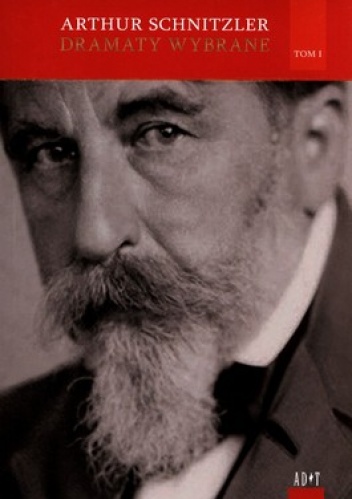 Okładka: Arthur Schnitzler - Dramaty wybrane. Tom 1