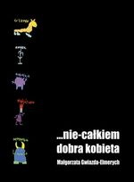 Okładka: Małgorzata Gwiazda-Elmerych - "...nie calkiem dobra kobieta"