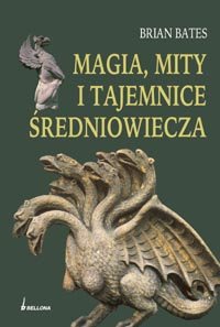Okładka: Brian Bates - Magia, mity i tajemnice Średniowiecza