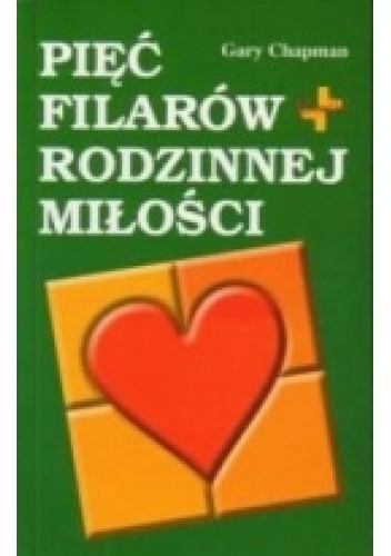Okładka: Gary Chapman - Pięć filarów rodzinnej miłości