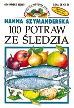 Okładka: Hanna Szymanderska - 100 potraw ze śledzia