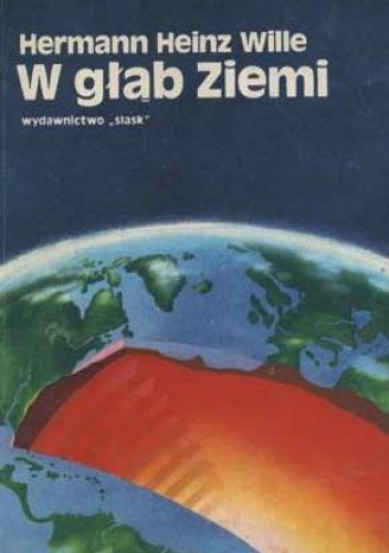 Okładka: Hermann Heinz Wille - W głąb Ziemi