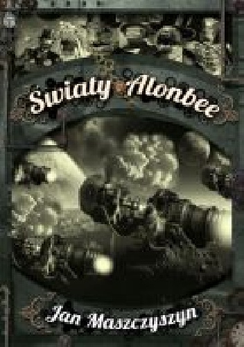 Okładka: Jan Maszczyszyn - Światy Alonbee