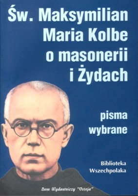 Okładka: Stanisław Krajski - Św.Maksymilian Maria Kolbe o masonerii i Żydach