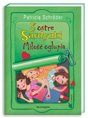 Patricia Schröder - 3 ostre Sardynki. Miłość ogłupia