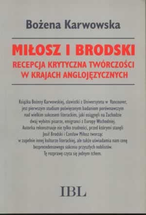 Okładka: Bożena Karwowska - Miłosz i Brodski. Repcja krytyczna twórczości w krajach anglojęzycznych