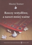 Okładka: Maciej Tramer - Rzeczy wstydliwe, a nawet mniej ważne