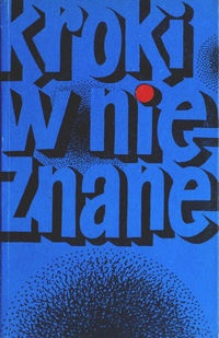 Okładka: Janusz Andrzej Zajdel - Kroki w nieznane. Almanach fantastyczno-naukowy 4