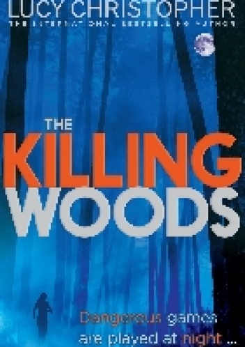 Okładka: Lucy Christopher - The Killing Woods