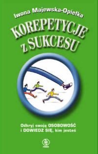 Okładka: Iwona Majewska-Opiełka - Korepetycje z sukcesu /Poradniki psychologiczne