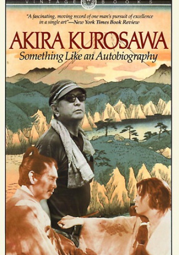 Okładka: Akira Kurosawa - Something Like An Autobiography