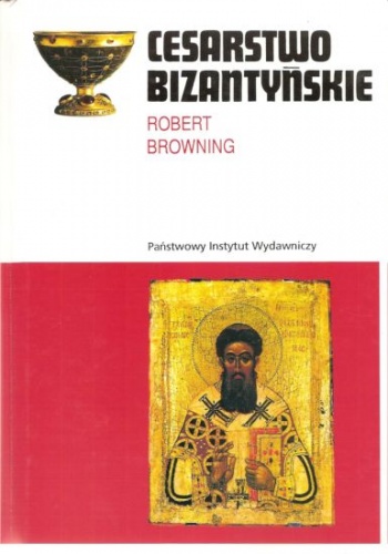 Okładka: Robert Browning - Cesarstwo Bizantyńskie